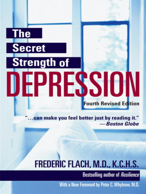 Title details for The Secret Strength of Depression by Frederic Flach, MD, KCHS - Available